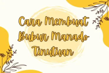 Cara membuat bubur manado tinutuan