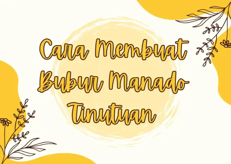 Cara membuat bubur manado tinutuan