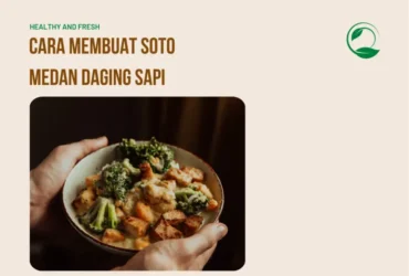 cara membuat soto medan daging sapi