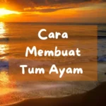 cara membuat tum ayam khas bali dengan resep tradisional