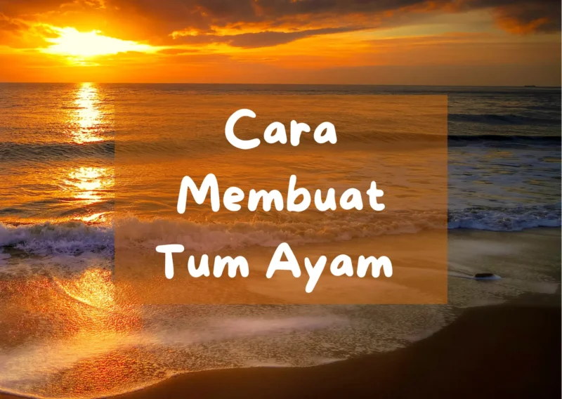 cara membuat tum ayam khas bali dengan resep tradisional